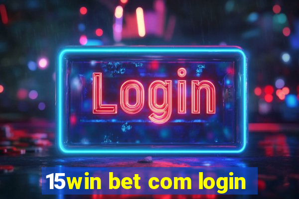 15win bet com login