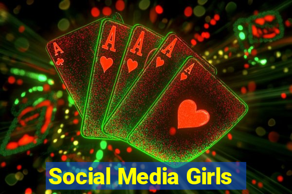 Social Media Girls