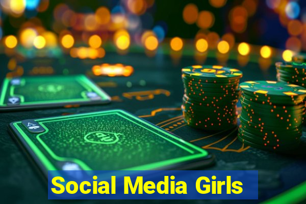 Social Media Girls