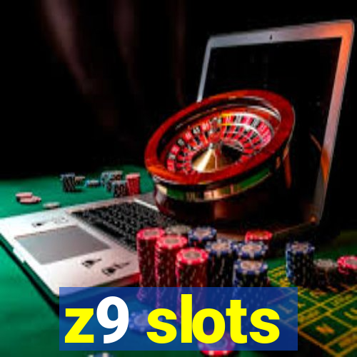 z9 slots