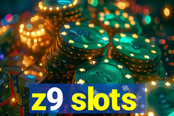 z9 slots