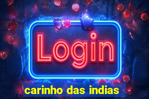 carinho das indias