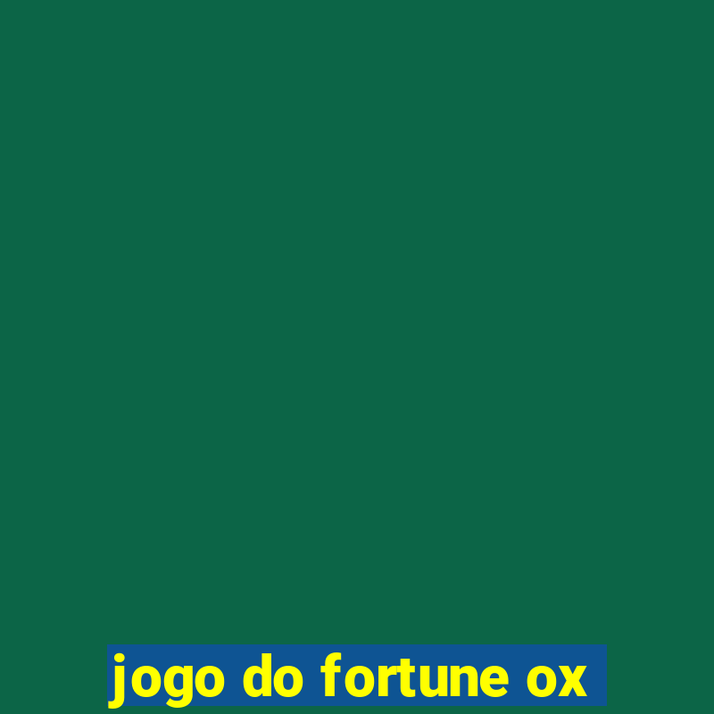 jogo do fortune ox