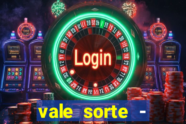 vale sorte - resultado hoje