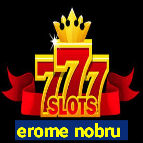 erome nobru