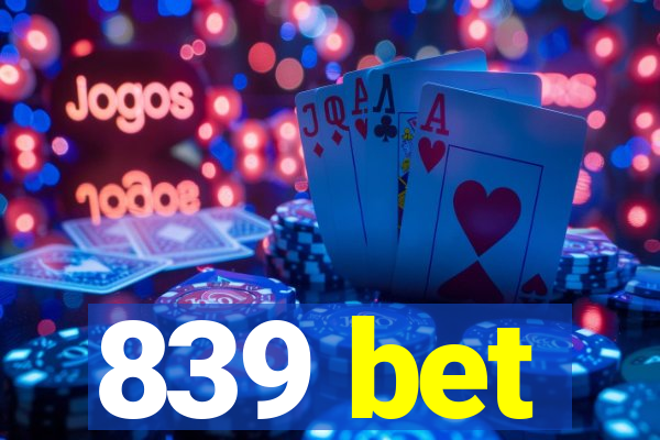 839 bet