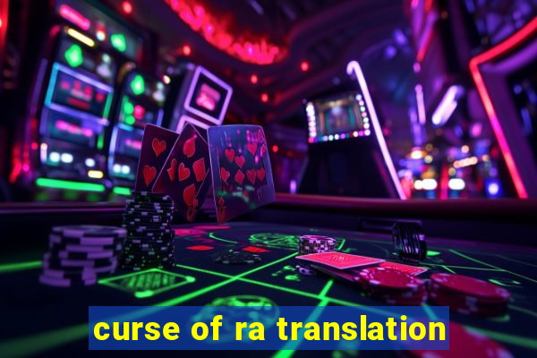 curse of ra translation