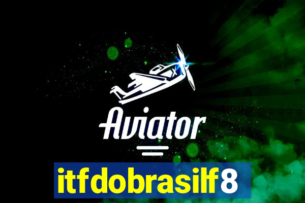 itfdobrasilf8