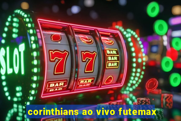 corinthians ao vivo futemax