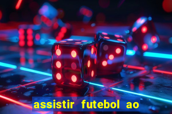 assistir futebol ao vivo rcm