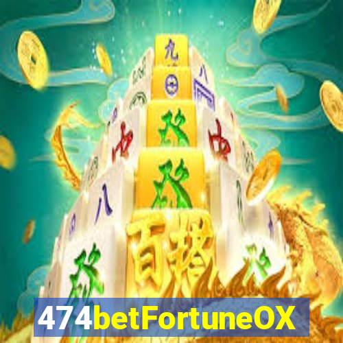 474betFortuneOX