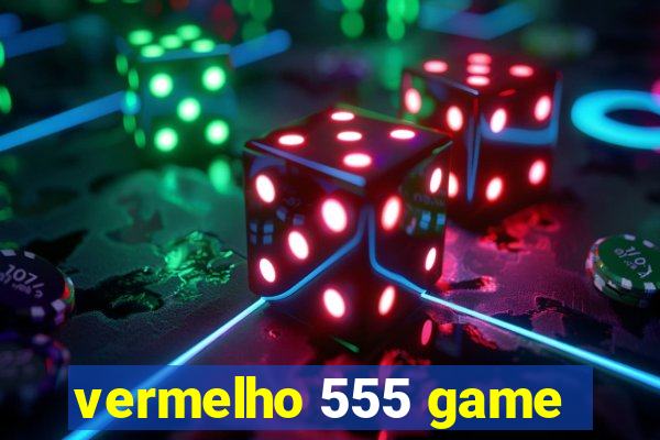 vermelho 555 game