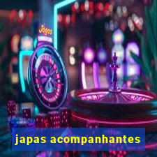 japas acompanhantes