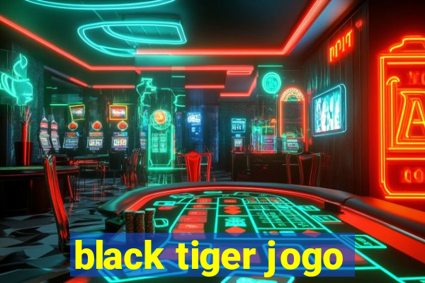 black tiger jogo