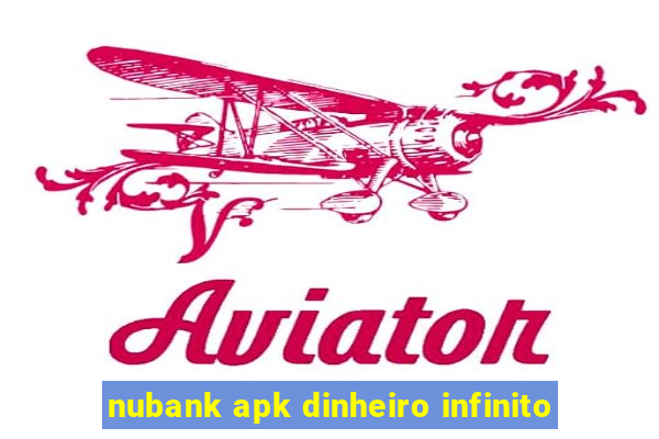 nubank apk dinheiro infinito