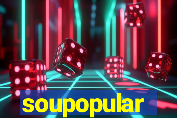 soupopular