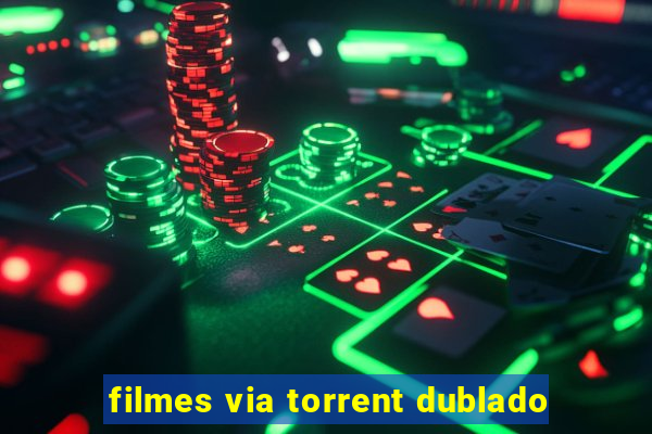 filmes via torrent dublado