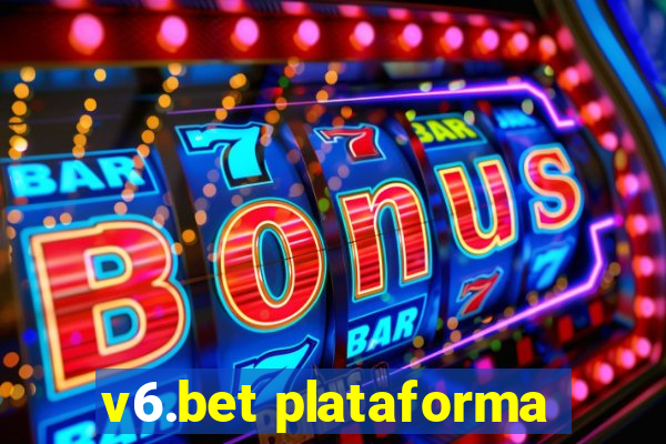 v6.bet plataforma