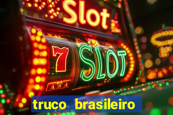 truco brasileiro giro feliz