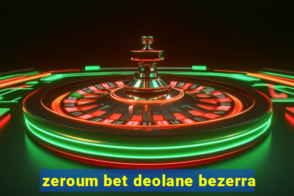 zeroum bet deolane bezerra