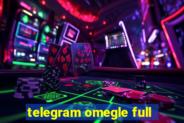 telegram omegle full