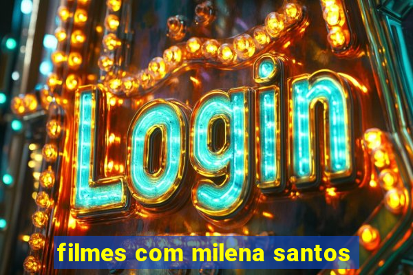 filmes com milena santos