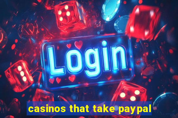 casinos that take paypal