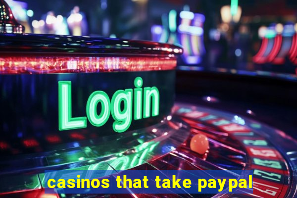 casinos that take paypal