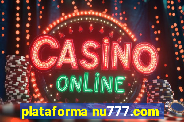 plataforma nu777.com