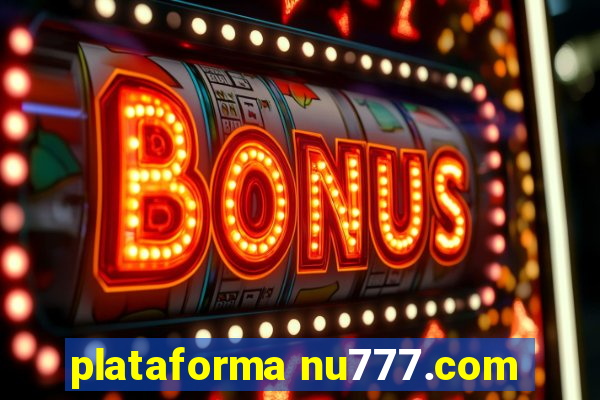 plataforma nu777.com