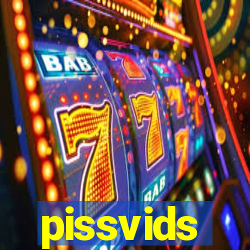 pissvids