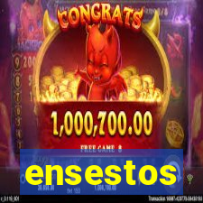 ensestos