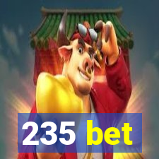 235 bet