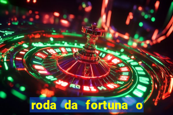 roda da fortuna o que ele sente por mim