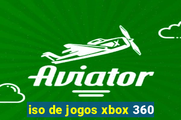 iso de jogos xbox 360