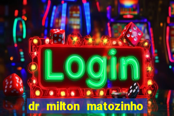 dr milton matozinho urologista santos