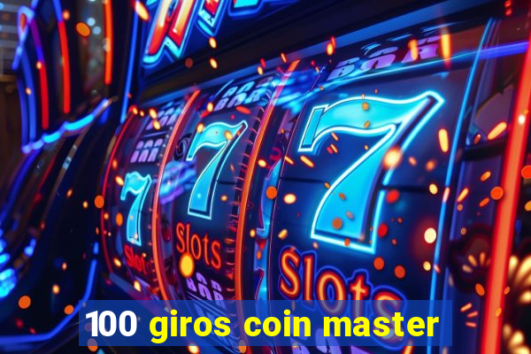 100 giros coin master