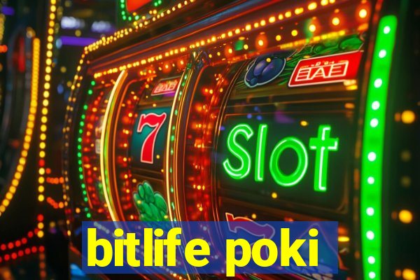 bitlife poki