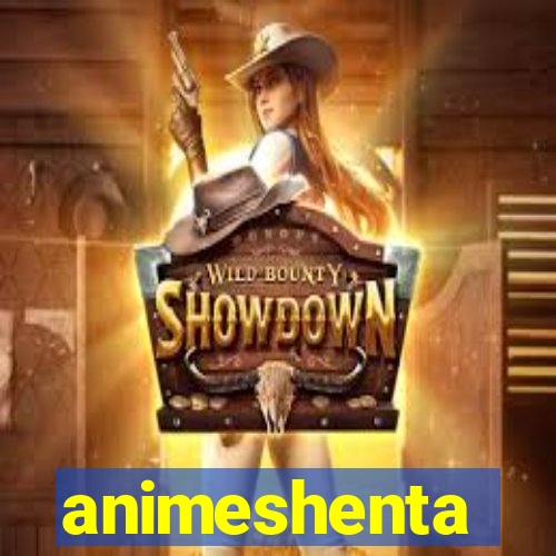 animeshenta