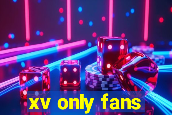 xv only fans