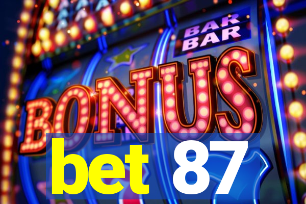 bet 87