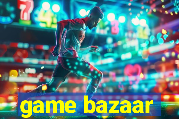 game bazaar