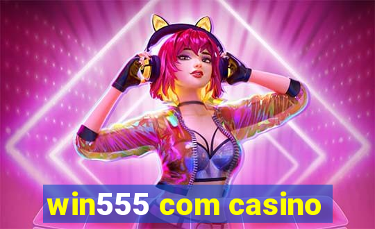 win555 com casino