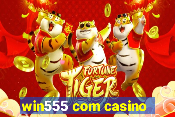 win555 com casino