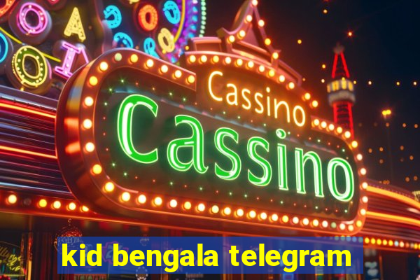 kid bengala telegram