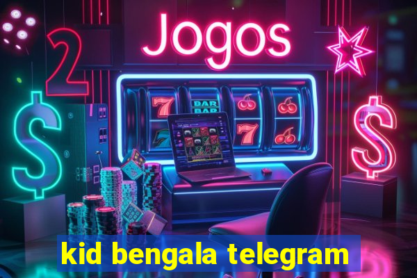 kid bengala telegram