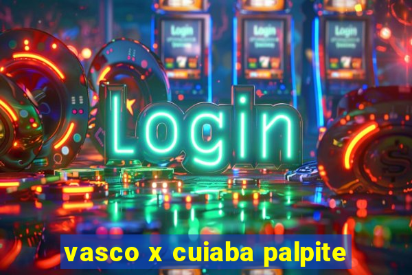 vasco x cuiaba palpite