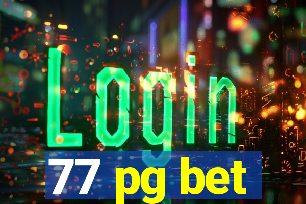 77 pg bet