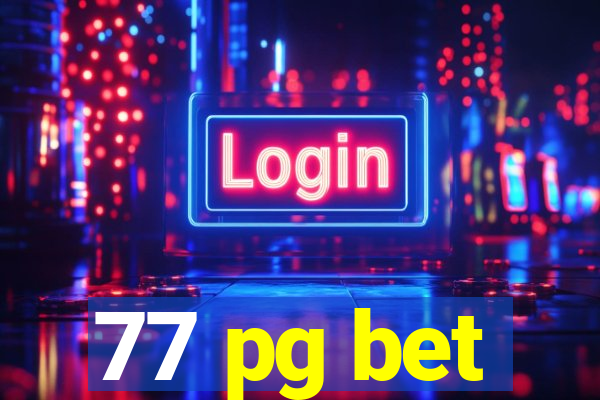 77 pg bet