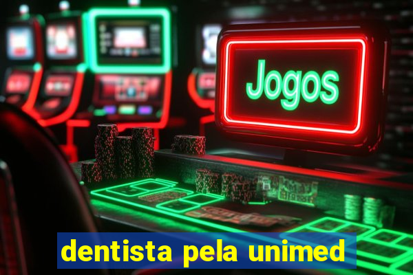 dentista pela unimed